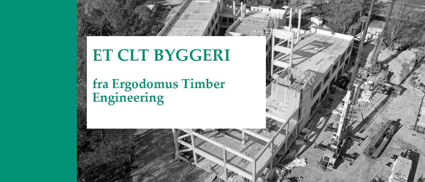 Et CLT byggeri fra Ergodomus Timber Engineering - Holdbar